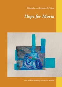Hope for Moria - Gabrielle von Bernstorff-Nahat - E-Book