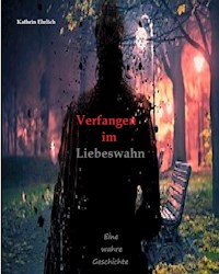 Verfangen im Liebeswahn - Kathrin Ehrlich - E-Book