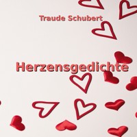 Herzensgedichte - Traude Schubert - E-Book