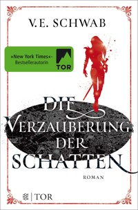 Die Verzauberung der Schatten - V. E. Schwab - E-Book