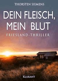 Dein Fleisch, mein Blut. Friesland-Thriller - Thorsten Siemens - E-Book