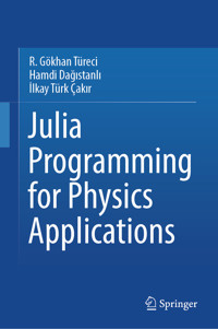 Julia Programming for Physics Applications - R. Gökhan Türeci - E-Book