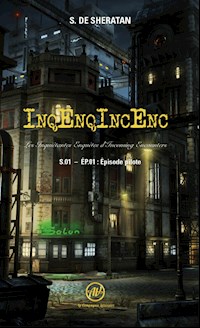 InqEnqIncEnc – Les Inquiétantes Enquêtes d’Incoming Encounters - S.01 – ép.01 - Sherdan de Sheratan - E-Book