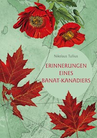 Erinnerungen eines Banat-Kanadiers - Nikolaus Tullius - E-Book