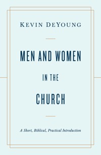Men and Women in the Church - Kevin DeYoung - E-Book