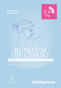Rund um die Geburt: Depressionen, Ängste und mehr - Anke Rohde - E-Book