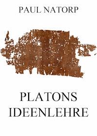 Platons Ideenlehre - Paul Natorp - E-Book