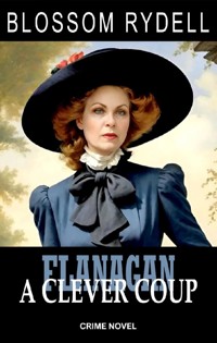 Flanagan - A clever Coup - Blossom Rydell - E-Book