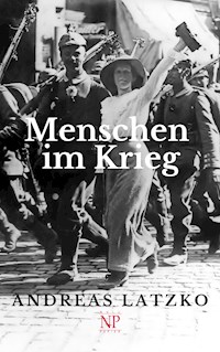 Menschen im Krieg - Andreas Latzko - E-Book
