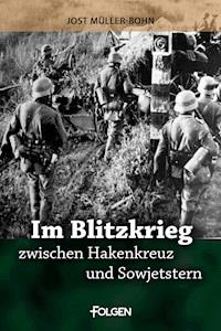Im Blitzkrieg zwischen Hakenkreuz und Sowjetstern - Jost Müller-Bohn - E-Book