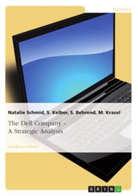 The Dell Company - A Strategic Analysis - Natalie Schmid - E-Book
