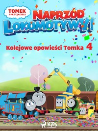 Tomek i przyjaciele - Naprzód lokomotywy - Kolejowe opowieści Tomka 4 - Mattel - E-Book