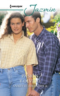 PASION Y OLVIDO - Annette Broadrick - E-Book