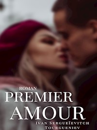 Premier Amour - Ivan Sergueïevitch Tourgueniev - E-Book