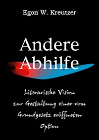 Andere Abhilfe - Egon W. Kreutzer - E-Book
