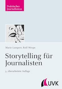 Storytelling für Journalisten - Marie Lampert - E-Book