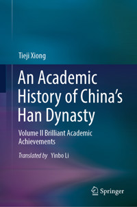 An Academic History of China’s Han Dynasty - Tieji Xiong - E-Book
