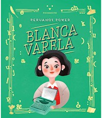 Peruanos Power: Blanca Varela - Adriana Roca - E-Book