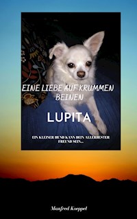Eine Liebe auf krummen Beinen LUPITA - Manfred Koeppel - E-Book