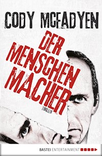 Der Menschenmacher - Cody Mcfadyen - E-Book
