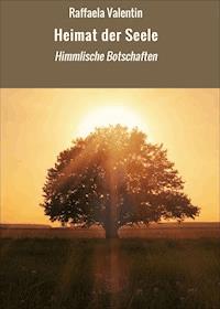 Heimat der Seele - Raffaela Valentin - E-Book