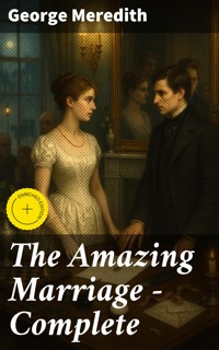 The Amazing Marriage — Complete - George Meredith - E-Book