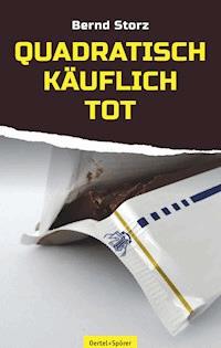 Quadratisch, käuflich, tot - Bernd Storz - E-Book