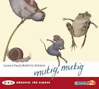 mutig, mutig - Lorenz Pauli - Hörbuch