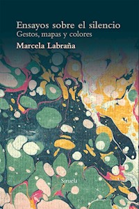 Ensayos sobre el silencio - Marcela Labraña - E-Book