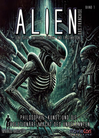 MovieCon Sonderband: Alien – Das Franchise: Eine Saga zwischen Furcht und Faszination (Band 1) - Markus Brüchler - E-Book