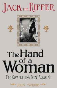 Jack the Ripper: The Hand of a Woman - John Morris - E-Book