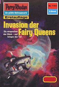 Perry Rhodan 1163: Invasion der Fairy Queens - Thomas Ziegler - E-Book
