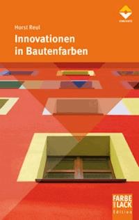Innovationen in Bautenfarben - Horst Reul - E-Book