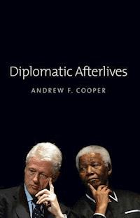 Diplomatic Afterlives - Andrew F. Cooper - E-Book
