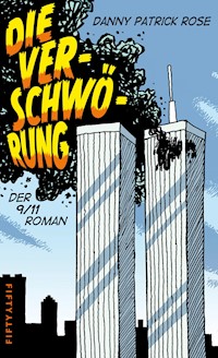 Die Verschwörung - Danny Patrick Rose - E-Book