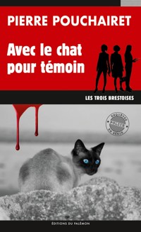 Avec le chat pour témoin - Pierre Pouchairet - E-Book