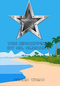 B.E.A.S.T.- Best and extraordinary animal security Team- The Kidnapping by Dr. Omedary - Dennis Weiß - E-Book