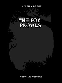 The Fox Prowls - Valentine Williams - E-Book