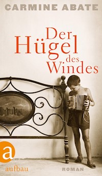 Der Hügel des Windes - Carmine Abate - E-Book