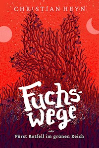 Fuchswege - Christian Heyn - E-Book
