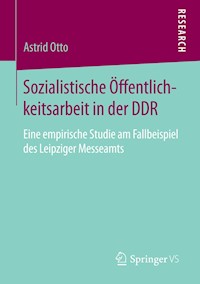 Sozialistische Öffentlichkeitsarbeit in der DDR - Astrid Otto - E-Book
