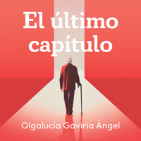 Él último capítulo - Olgalucía Gaviria Angel - Hörbuch