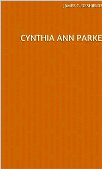 Cynthia Ann Parker - James Thomas Baily - E-Book