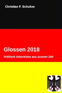 Glossen 2018 - Christian Friedrich Schultze - E-Book