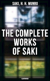 The Complete Works of Saki (Illustrated) - Saki - E-Book
