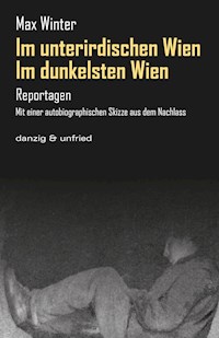 Im dunkelsten Wien / Im unterirdischen Wien - Max Winter - E-Book