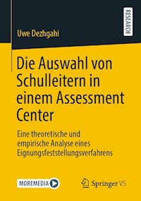 Die Auswahl von Schulleitern in einem Assessment Center - Uwe Dezhgahi - E-Book
