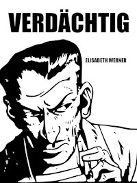 Verdächtig - Elisabeth Werner - E-Book
