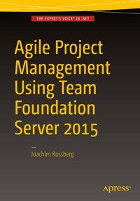 Agile Project Management using Team Foundation Server 2015 - Joachim Rossberg - E-Book