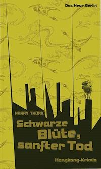 Schwarze Blüte, sanfter Tod - Harry Thürk - E-Book